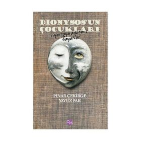 Dionysos’un Çocukları - Pınar Çekirge Yavuz Pak