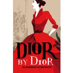 Dior by Dior: The Autobiography of Christian Dior
