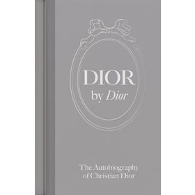 Dior by Dior: The Autobiography of Christian Dior