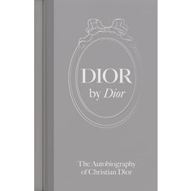 Dior by Dior: The Autobiography of Christian Dior