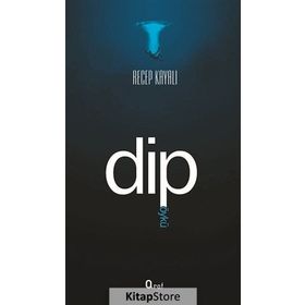 Dip - Recep Kayalı