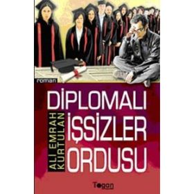 DİPLOMALI İŞSİZLER ORDUSU - ALI EMRAH KURTULAN