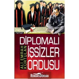 DİPLOMALI İŞSİZLER ORDUSU - ALI EMRAH KURTULAN