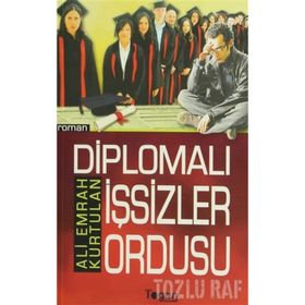 DİPLOMALI İŞSİZLER ORDUSU - ALI EMRAH KURTULAN
