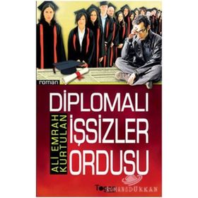 DİPLOMALI İŞSİZLER ORDUSU - ALI EMRAH KURTULAN