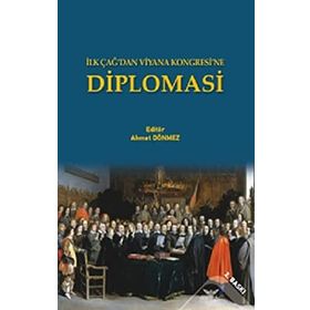 Diplomasi - İlk Çağ'dan Viyana Kongresine - Kolektif