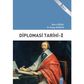 Diplomasi Tarihi 1 - Barış Özdal R. Kutay Karaca
