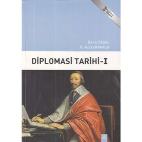 Diplomasi Tarihi 1 - Barış Özdal R. Kutay Karaca