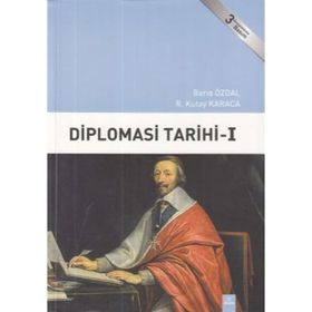 Diplomasi Tarihi 1 - Barış Özdal R. Kutay Karaca