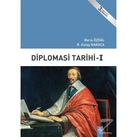 Diplomasi Tarihi 1 - Barış Özdal R. Kutay Karaca