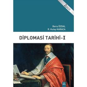 Diplomasi Tarihi 1 - Barış Özdal R. Kutay Karaca