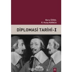 Diplomasi Tarihi 1 - Barış Özdal R. Kutay Karaca