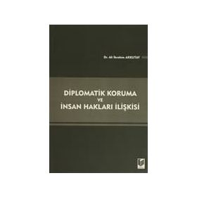 DIPLOMATIK KORUMA VE İNSAN HAKLARI İLIŞKISI - ALI İBRAHIM AKKUTAY