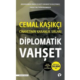 Diplomatik Vahşet - Cemal Kaşıkçı Cinayetinin Karanlık Sırları - Ferhat Ünlü