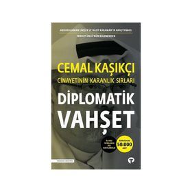 Diplomatik Vahşet - Cemal Kaşıkçı Cinayetinin Karanlık Sırları - Ferhat Ünlü