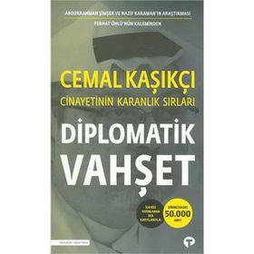 Diplomatik Vahşet - Cemal Kaşıkçı Cinayetinin Karanlık Sırları - Ferhat Ünlü