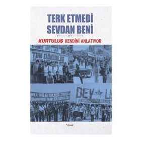 Dipnot Yayınları Terk Etmedi Sevdan Beni - Kurtuluş Kendini Anlatıyor 8