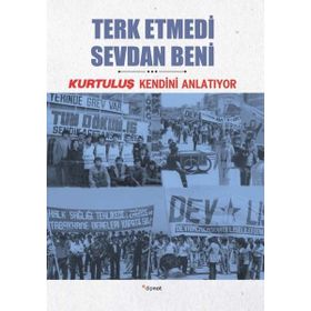 Dipnot Yayınları Terk Etmedi Sevdan Beni - Kurtuluş Kendini Anlatıyor 8