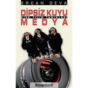 DIPSIZ KUYU MEDYA KIRK YILIN TANIKLARI - ERCAN DEVA