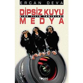 DIPSIZ KUYU MEDYA KIRK YILIN TANIKLARI - ERCAN DEVA