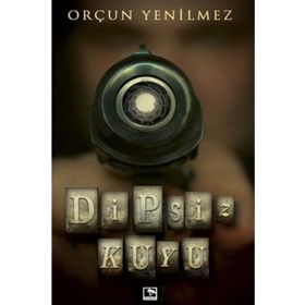 Dipsiz Kuyu - Orçun Yenilmez