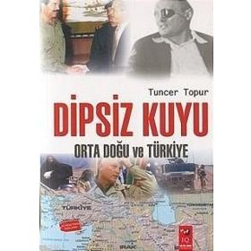 DIPSIZ KUYU ORTA DOĞU VE TÜRKİYE - TUNCER TOPUR