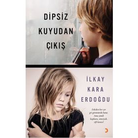 Dipsiz Kuyudan Çıkış - İlkay Kara Erdoğdu