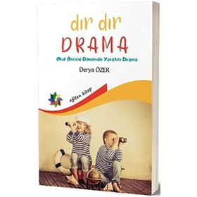 Dır Dır Drama - Okul Öncesi Dönemde Yaratıcı Drama - Derya Özer Yaman