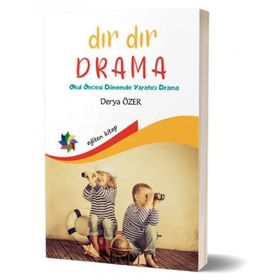 Dır Dır Drama - Okul Öncesi Dönemde Yaratıcı Drama - Derya Özer Yaman