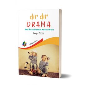Dır Dır Drama - Okul Öncesi Dönemde Yaratıcı Drama - Derya Özer Yaman