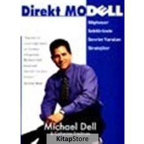 DIREKT MODELL BILGISAYAR SEKTÖRÜNDE DEVRIM YARATAN STRATEJILER - MICHAEL DELL;CATHERINE FREDMAN