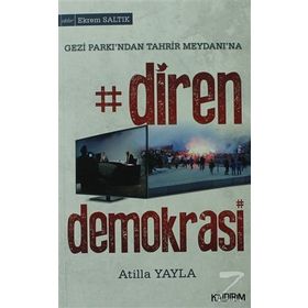 DIREN DEMOKRASI - ATILLA YAYLA