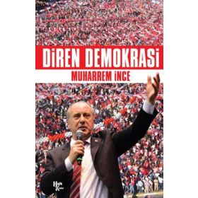 Diren Demokrasi - Muharrem İnce