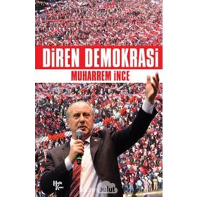 Diren Demokrasi - Muharrem İnce