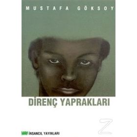 DİRENÇ YAPRAKLARI - MUSTAFA GÖKSOY