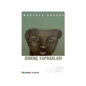 DİRENÇ YAPRAKLARI - MUSTAFA GÖKSOY