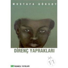 DİRENÇ YAPRAKLARI - MUSTAFA GÖKSOY
