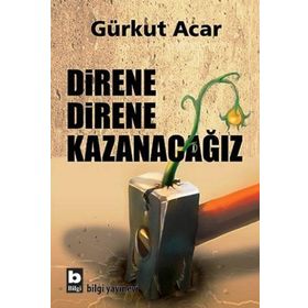 Direne Direne Kazanacağız - Gürkut Acar