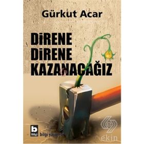 Direne Direne Kazanacağız - Gürkut Acar