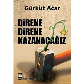 Direne Direne Kazanacağız - Gürkut Acar