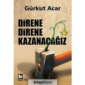 Direne Direne Kazanacağız - Gürkut Acar