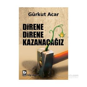 Direne Direne Kazanacağız - Gürkut Acar