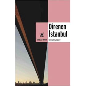 Direnen İstanbul - Haydar Karabey