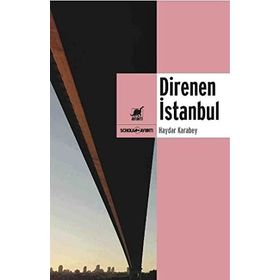 Direnen İstanbul - Haydar Karabey