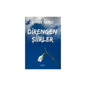 Direngen Şiirler - Soner Abacı