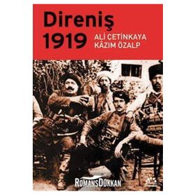 DİRENİŞ 1919 - ALI ÇETİNKAYA; KAZIM ÖZALP