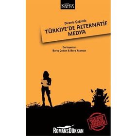 Direniş Çağında Türkiye’de Alternatif Medya - Bora Ataman Barış Çoban