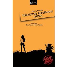 Direniş Çağında Türkiye’de Alternatif Medya - Bora Ataman Barış Çoban