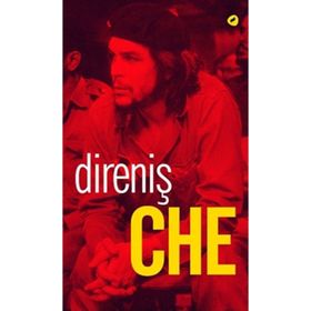 Direniş Che - Ernesto Che Guevara