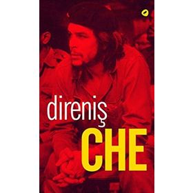 Direniş Che - Ernesto Che Guevara